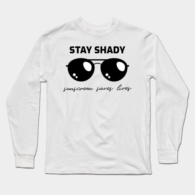 Dermatology Stay Shady Sunscreen Saves Lives Long Sleeve T-Shirt by RNs&Ponies